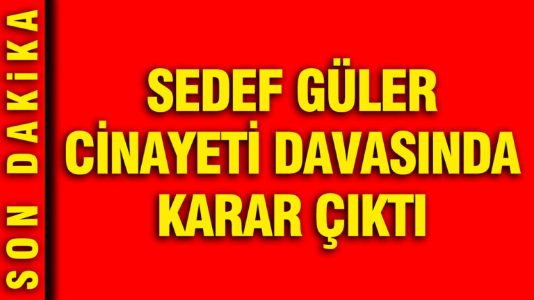 sedef-guler-cinayeti-davasinda-karar-yavuz-gungore-agirlastirilmis-muebbet-AWaVeqZm