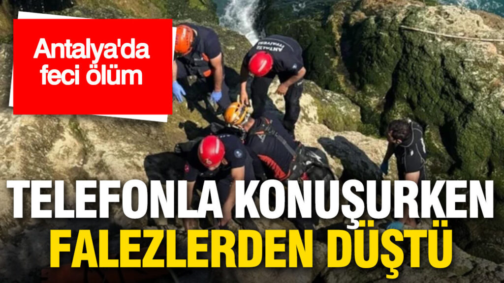Telefonla Konuşurken Falezlerden Düşen Adam Hayatını Kaybetti